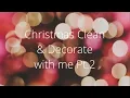 Christmas Decorate With Me Part 2