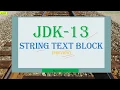 Text Block in Java 13 String Text Block in JDK13 String in Java 13 New feature in JDK 13