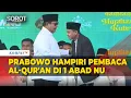 Lagu Riuh! Presiden Prabowo Tiba-Tiba Berdiri Hampiri Pembaca Al-Qur'an di Peringatan 1 Abad NU