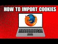 How to Import Cookies to Mozilla Firefox
