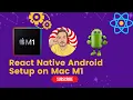 React Native Android Setup On Mac M1 and M2 2024 React Native Tutorial 2024 By JavaScript Centric