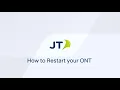 JT How to restart your ONT
