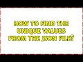 How to find the unique values from the JSON file