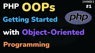 Introduction To OOP in PHP Object-Oriented Programming in PHP Full Tutorial HINDI -