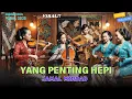 Yang Penting Hepi – Jamal Mirdad | Remix Keroncong Version Terbaru | Cover by NADA KERONCONG ID