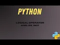 Python Logical Operators Explained and or not Python for Beginners