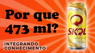 Por que o latão de cerveja tem 473 ml?