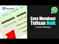 Download Lagu Tutorial Cara Membuat Tulisan Unik di Whatsapp