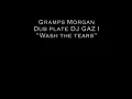 Gramps Morgan,Wash the Tears.