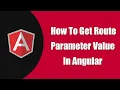 How To Get Route Parameters Value In Angular Angular Routing Angular Angular Tutorial