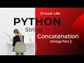 Python String Concatenation Python Strings Part - 2 Virtual Life