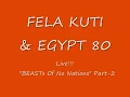 FELA KUTI & EGYPT 80 - BONN - "BEASTS OF NO NATION" (2/2)