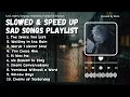 Download Lagu Sad Songs Playlist 2025 | Slowed + Speed Up ( Reverb ) | NavL