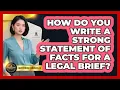 How Do You Write A Strong Statement Of Facts For A Legal Brief - Courtroom Chronicles