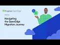 Navigating the OpenEdge Migration Journey