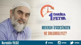 Mekruh ifadesinden ne anlamalıyız?