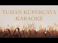 Download Lagu Tuhan Kupercaya - Symphony Worship (Karaoke Version by Daily Worship)