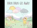 Rain, Rain, Go Away ♥ Soft Lullaby for Babies to Go to Sleep