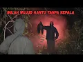 Download Lagu MERINDING‼️HANTU TANPA KEPALA MUNCUL DI HADAPAN KAMI MP3