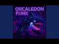 Lagu ORCALEDON FUNK