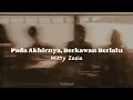 Lagu Pada Akhirnya, Berkawan Berlalu by Mitty Zasia | Lyric Video | Brown Aesthetic