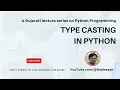 Python 020 Type Casting Gujarati Language
