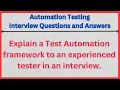 Explain a Test Automation framework to an experienced tester in an interview
