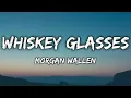 Morgan Wallen - Whiskey Glasses