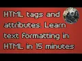 HTML tutorial Learn HTML tags attributes and text formatting in 15 min