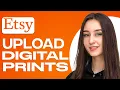 How To Upload Digital Prints On Etsy 2025