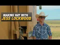 Jess Lockwood How He Makes Hay