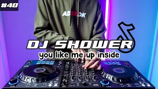 Download DJ SHOWER TIKTOK YOU LIKE ME UP INSIDE REMIX FULL BASS MP3