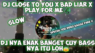Download DJ CLOSE TO YOU X BAD LIAR X PLAY FOR ME 🤙||ENAK BANGET BASSNYA SLOW 🎧||LINK DOWNLOAD DESKRIPSI 👇 MP3