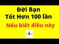 Lagu Đời Bạn Sẽ Tốt Hơn 100 lần NẾU BIẾT ĐIỀU NÀY!