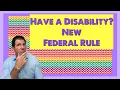 Living With a Disability What You Need to Know About the New Federal Rule