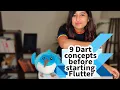 9 Dart concepts to know before you jump into Flutter for super beginners in Flutter