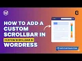 How to Add a Custom Scrollbar in WordPress