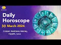 March 30 2024 - Daily Horoscope Today Your Daily Dose of Destiny