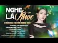 Download Lagu NGHE LÀ KHÓC - Top 13 Bài Nhạc Trẻ Buồn Tâm Trạng Nhất Hiện Nay | Em Nên Dừng Lại, Tình Khúc Chia Ly