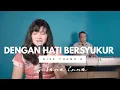 Lagu Dengan hati bersyukur ( Give Thanks ) - Susana Erna
