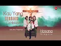 Download Lagu Hosana Singers - Kau Yang Terbaik Di Hidupku (Official Music Video)