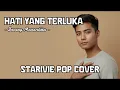 Lagu Hati Yang Terluka – Broery Marantika (Starivie Pop Version)