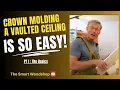 Crown molding a vaulted ceiling is so easy Part 1 The Basics