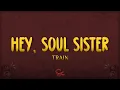 Download Lagu Train - Hey, Soul Sister (Lyrics)