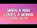 Download Lagu Michael Bolton - When A Man Loves A Woman (Lyrics)