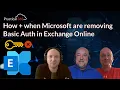 How and when Microsoft are removing Basic Authentication in Exchange Online
