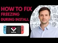 How to Fix Tinfoil Freezing During Install - 2026