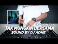 Download Lagu DJ OH MENGAPA KAU TINGGALKAN AKU SEPERTI INI - TAK MUNGKIN BERSAMA VIRAL TIKTOK 2023 | SOUND DJ ADHE