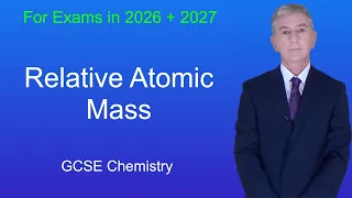 GCSE Chemistry Revision Relative Atomic Mass