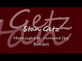 Stan Getz - Moonlight In Vermont
